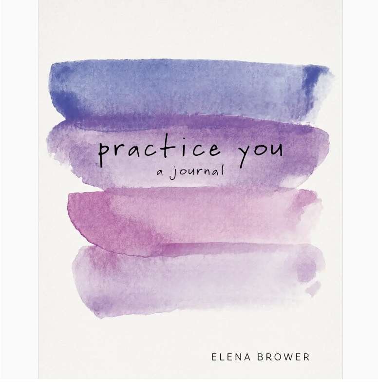 practice you a journal front cover by Elena Brower