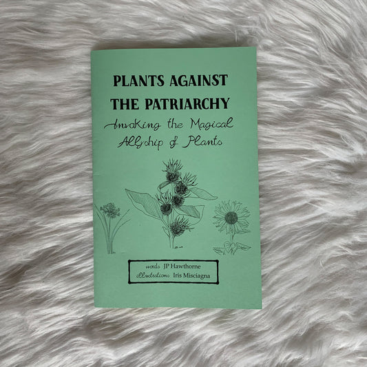 Plants Against the Patriarchy: Invoking the Magical Allyship of Plants